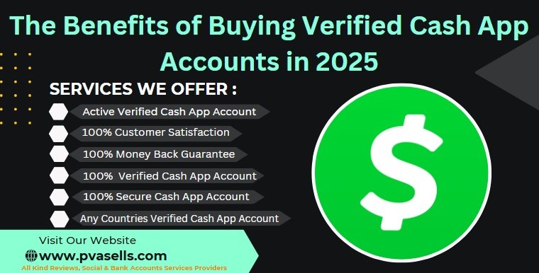 The Benefits of Buying Verified Cash App Accounts in 2025