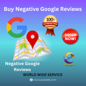 Buy Negative Google Reviews