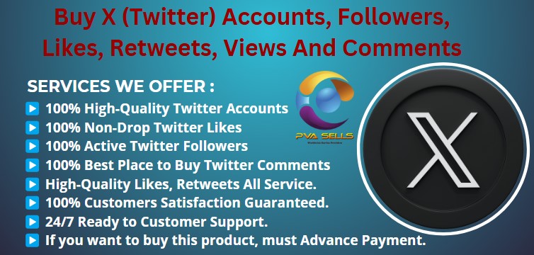 Buy X (Twitter) Accounts, Followers, Likes, Retweets, Views And Comments