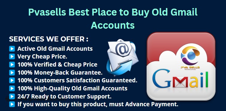 Pvasells Best Place to Buy Old Gmail Accounts